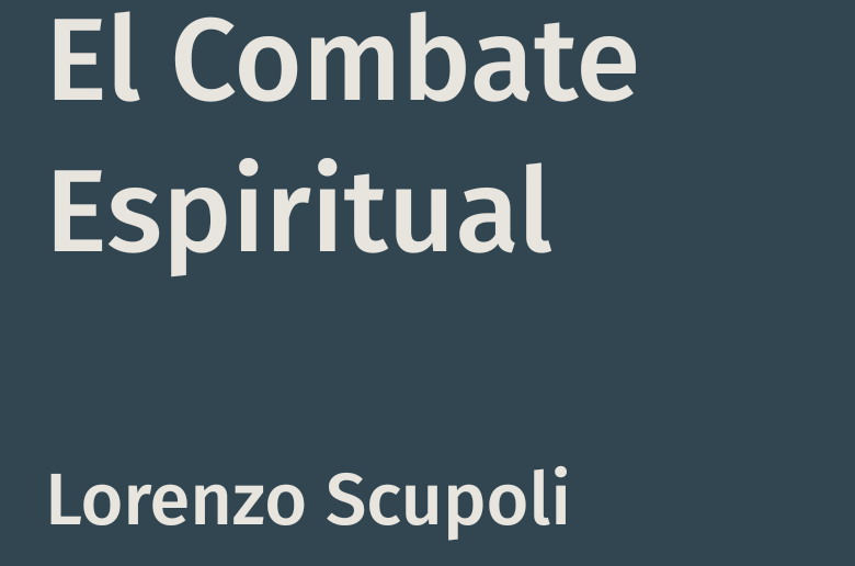 El Combate Espiritual – Lorenzo Scupoli