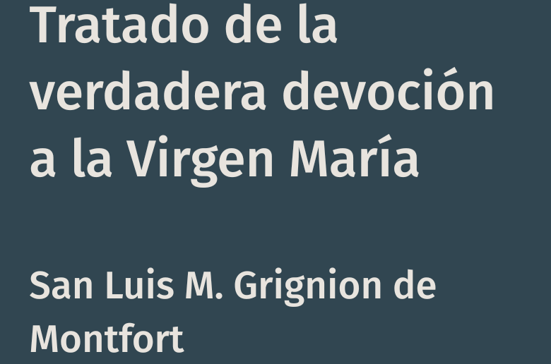 Tratado de la Verdadera Devoción a la Virgen María – San Luis M. de Montfort