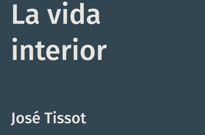 La vida interior – José Tissot