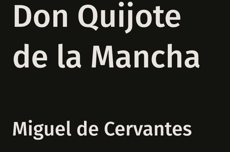 El ingenioso hidalgo Don Quijote de la Mancha – Miguel de Cervantes