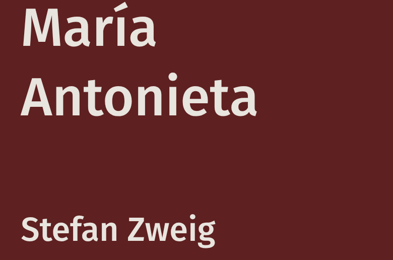 María Antonieta libro Stefan Sweig